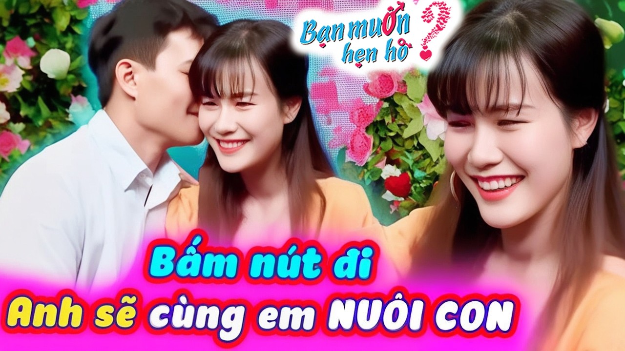 GÁI 1 CON đẹp như hoa hậu khiến chàng LỠ ĐỜI VỢ đòi bấm nút CÙNG NUÔI CON | Bạn Muốn Hẹn Hò