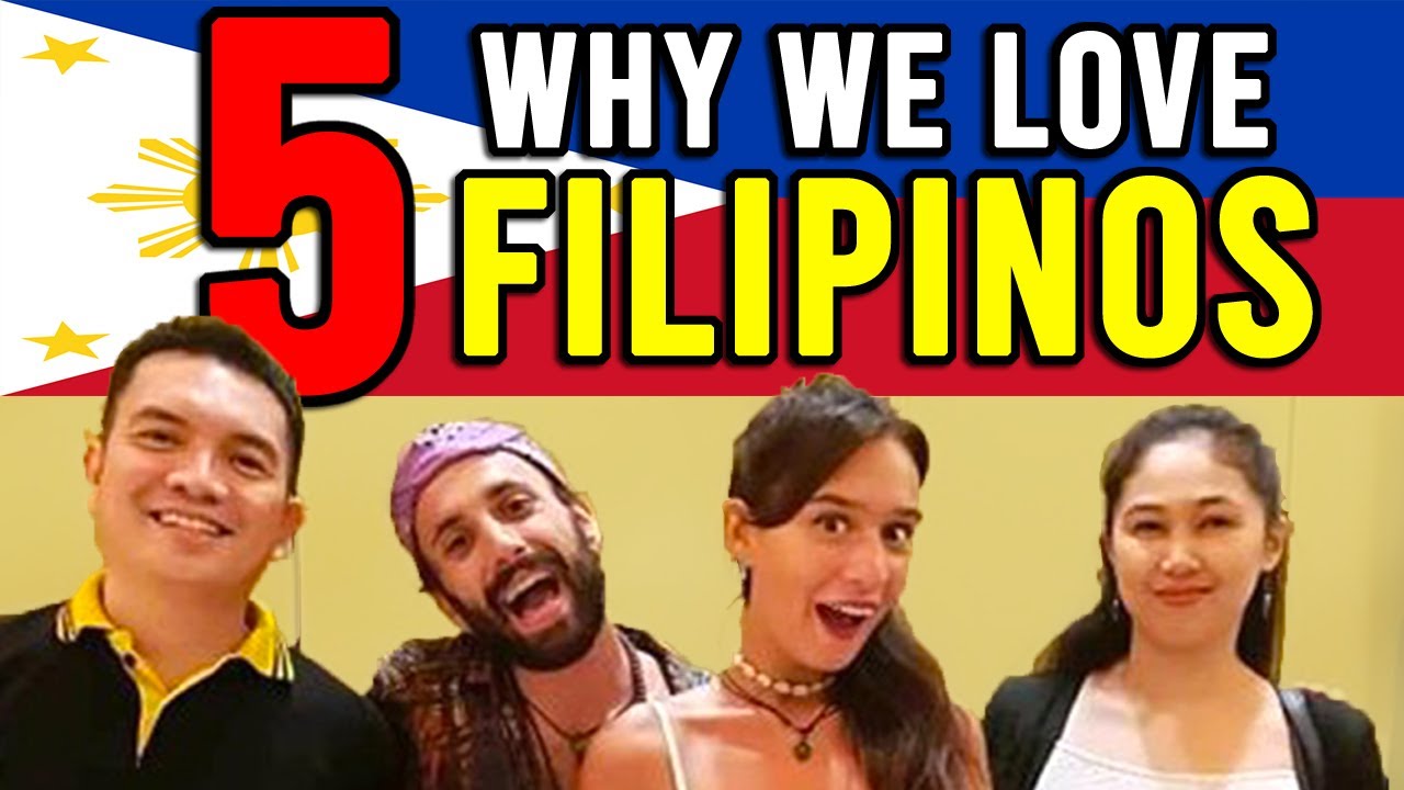 5 Reasons WHY we LOVE FILIPINOS so MUCH! &ndash; Travel Philippines 2019