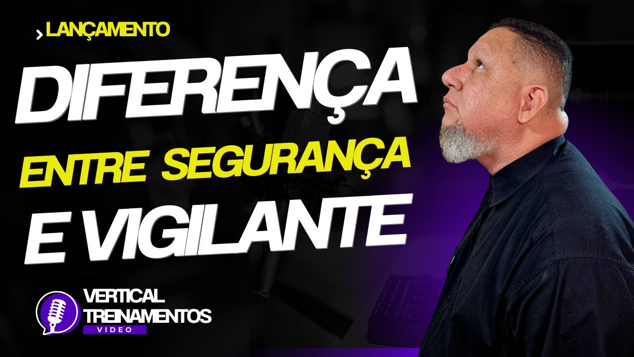 Diferença entre Segurança e Vigilante