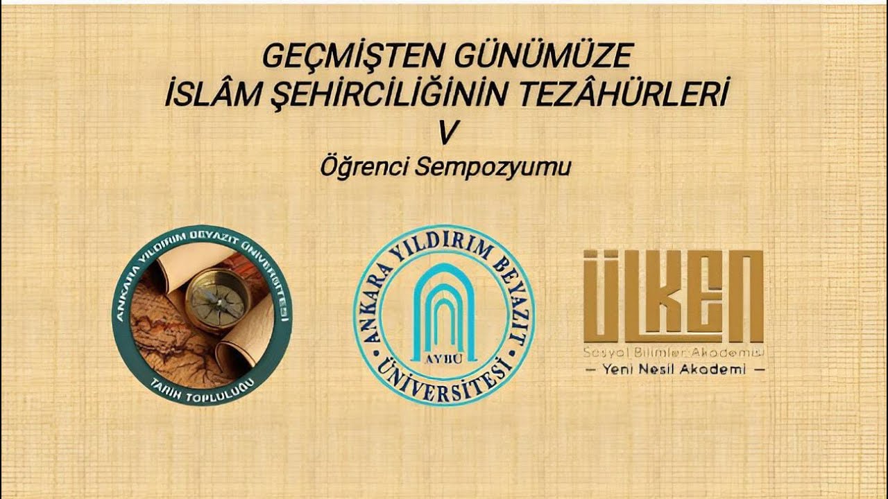 Geçmişten Günümüze İslam Şehirciliğinin Tezahürleri V - 2. Oturum