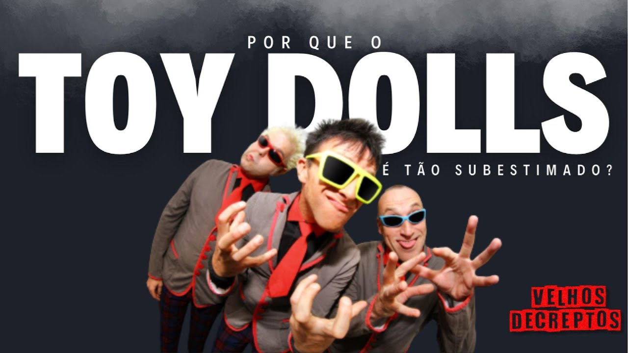 Por que o Toy Dolls é tão subestimado?