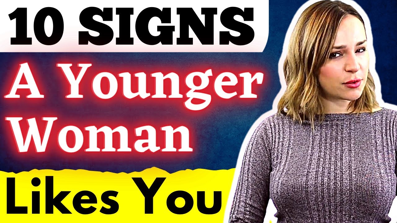 Older Men & Younger Women: 10 Body Language Signs She Likes You (MUST WATCH)