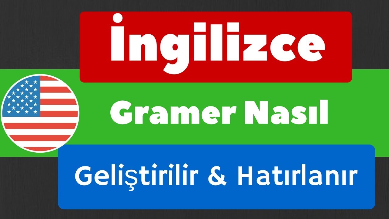 İngilizce Gramer Nasıl Geliştirilir & Hatırlanır