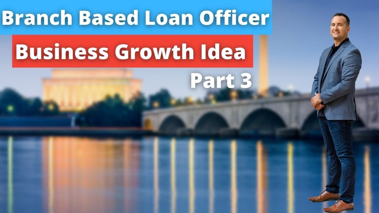 Branch Based Loan Officer Business Growth Idea
