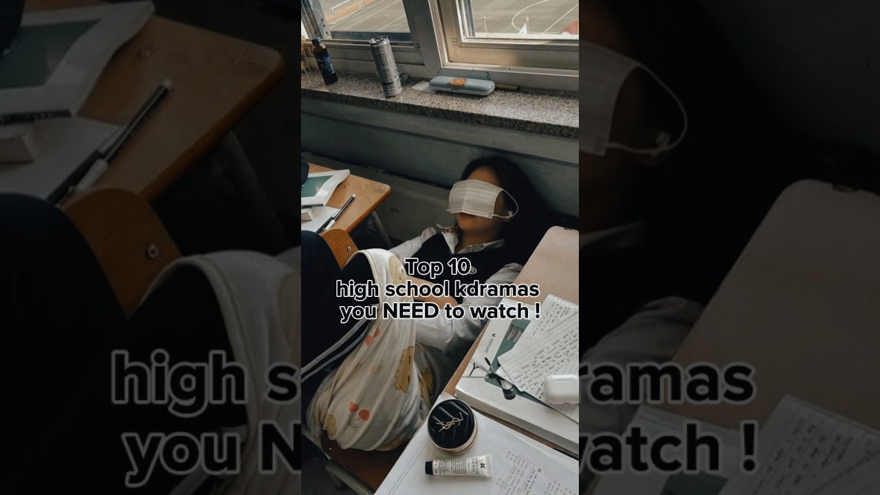 Top 10 high school kdramas  you NEED to watch !