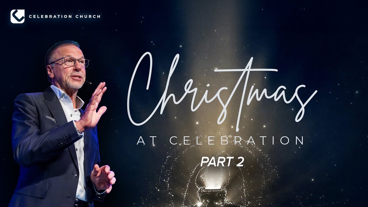 Christmas at Celebration: Part 2 | 12.21.25 9AM | Celebration Church | #Sermons #God #Jesus #Church