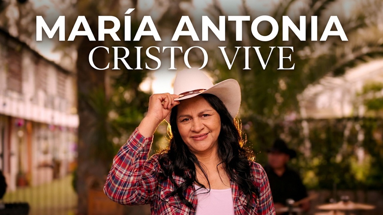 CRISTO VIVE - MARIA ANTONIA - VIDEO CLIP OFICIAL 4K
