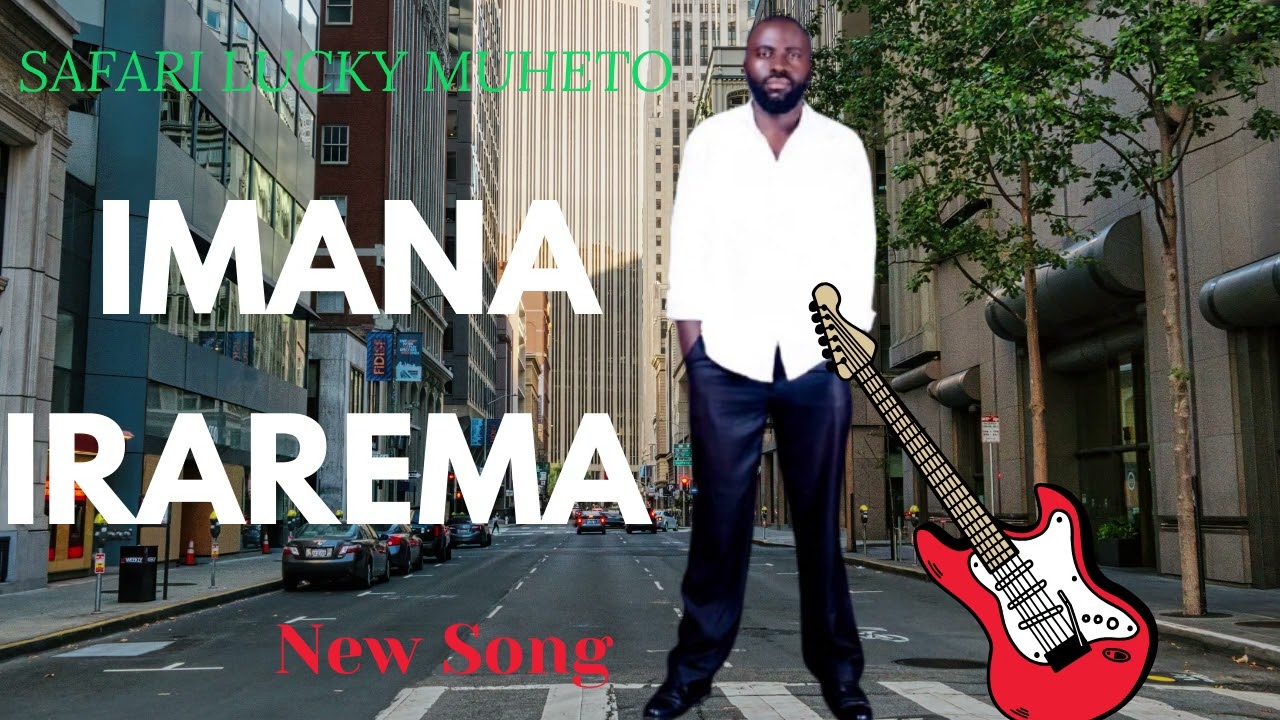 Imana Irarema By SAFARI LUCKY MIHETO