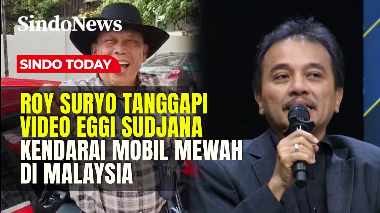 Video Eggi Sudjana Nyetir Mobil Mewah di Malaysia, Roy Suryo: Itu Asli, Bukan AI! | Sindo Today