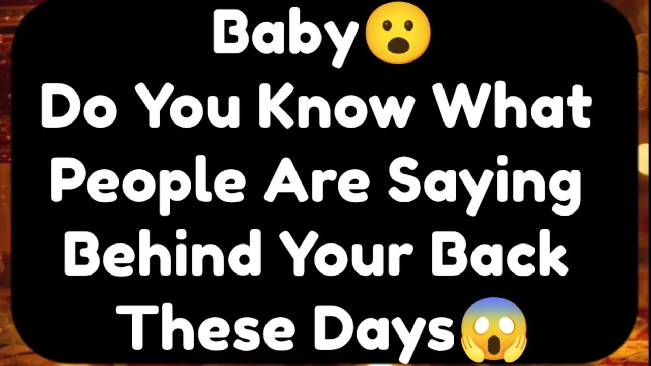 Current Thoughts And Feelings Of Your Person Love Messages Baby Do You Know What People Are Saying