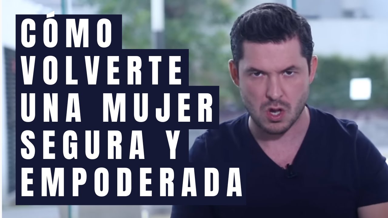 8 SECRETOS PARA SER UNA MUJER PODEROSA Y BICHOTA, SEGURA DE T&Iacute; MISMA | JORGE LOZANO H.