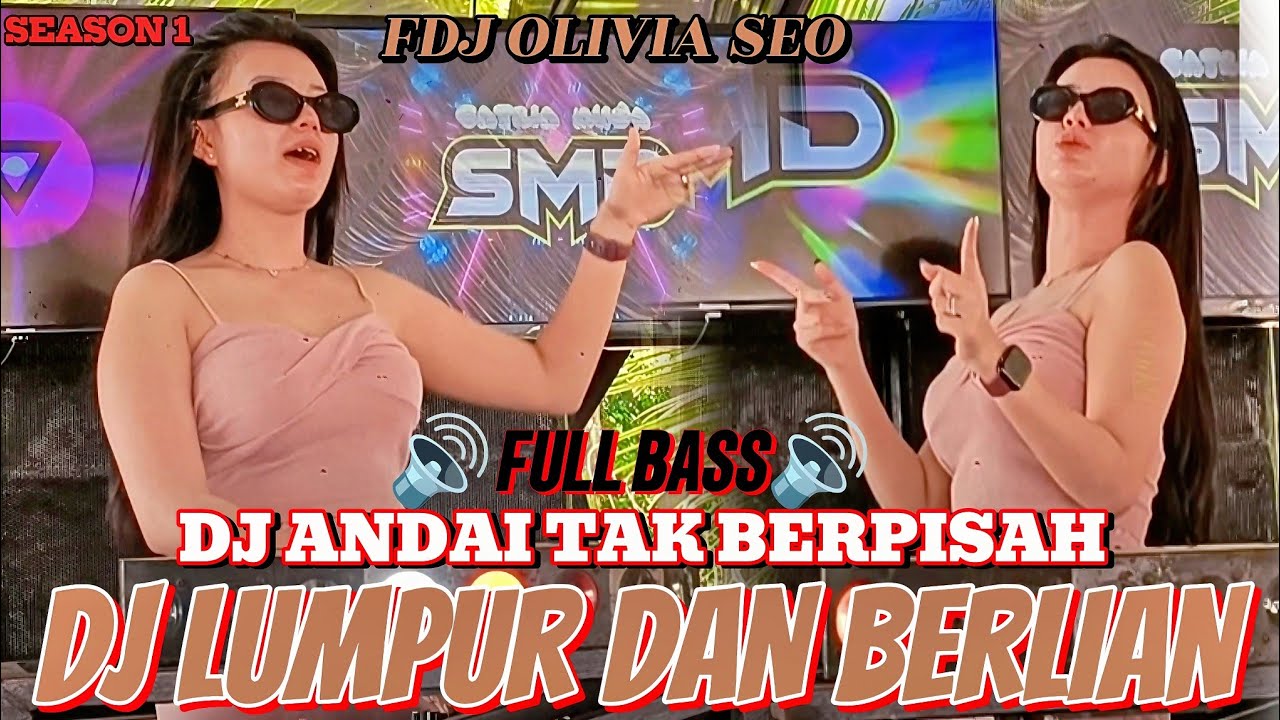 OT SMD •‼️🔊FDJ OLIVIA SEO🔊‼️DJ LUMPUR DAN BERLIAN 🛑 ANDAI TAK BERPISAH WAY KANAN BUMI AGUNG SEASON 1
