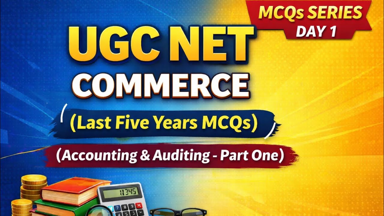 UGC NET COMMERCE|Last 5 years Question |MCQ’s  Series | Accounting& Auditing | Day -1