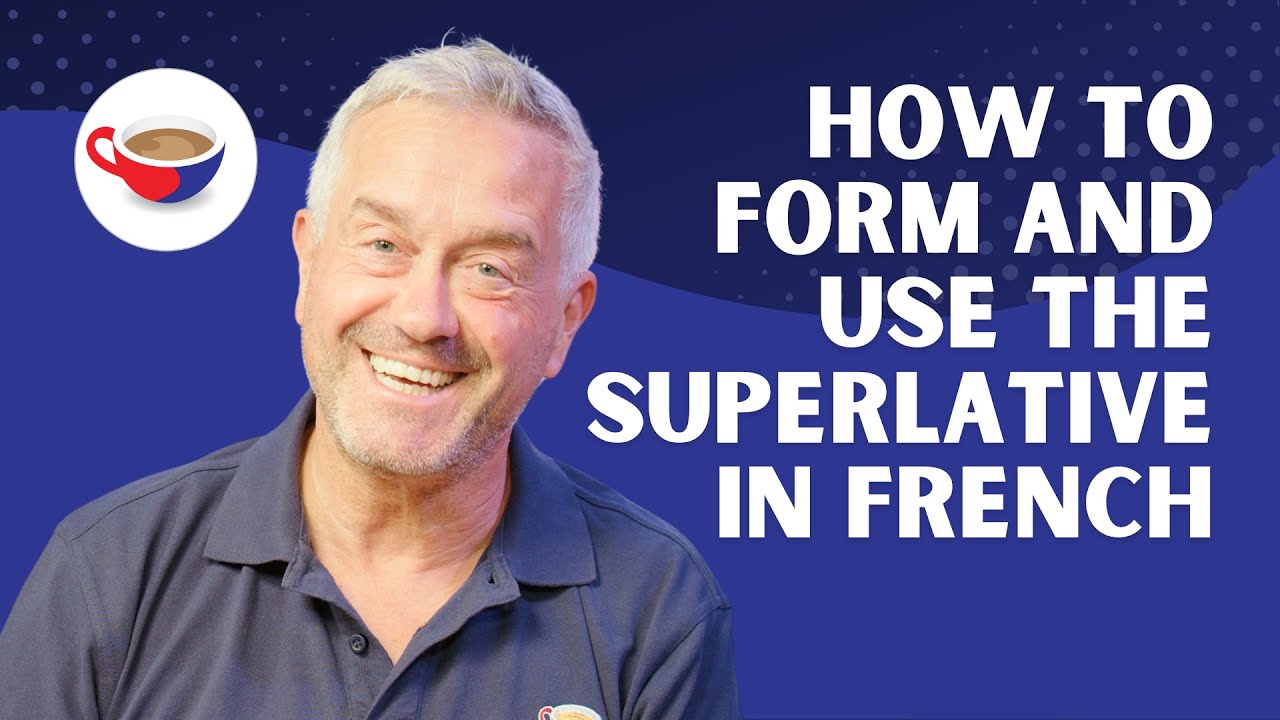 How to form and use the superlative in French | CBF Show 2.09