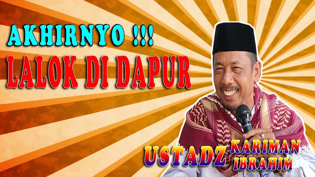 AKHIRNYO LALOK DI DAPUR !!! - USTADZ KARIMAN IBRAHIM