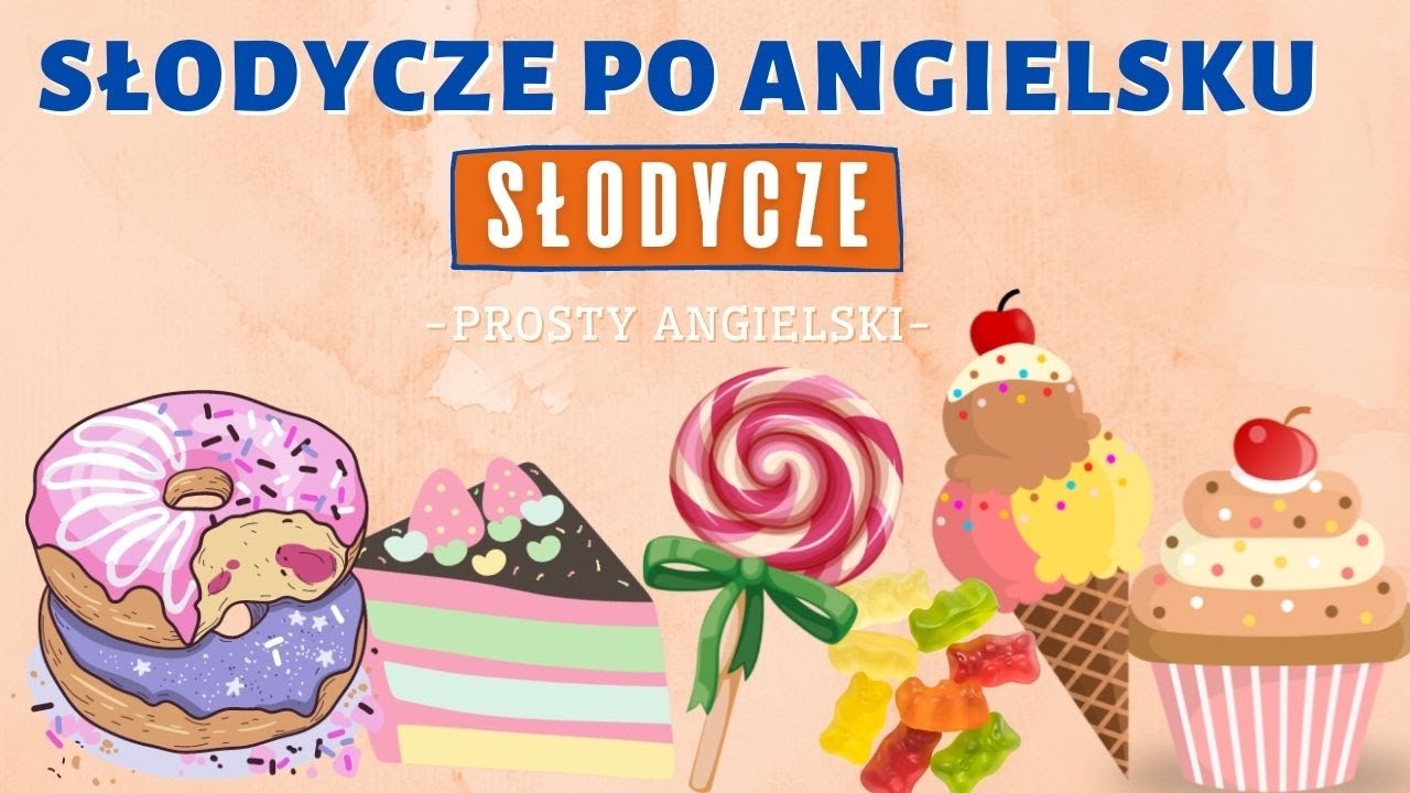 Słodycze po angielsku | SWEETS in English