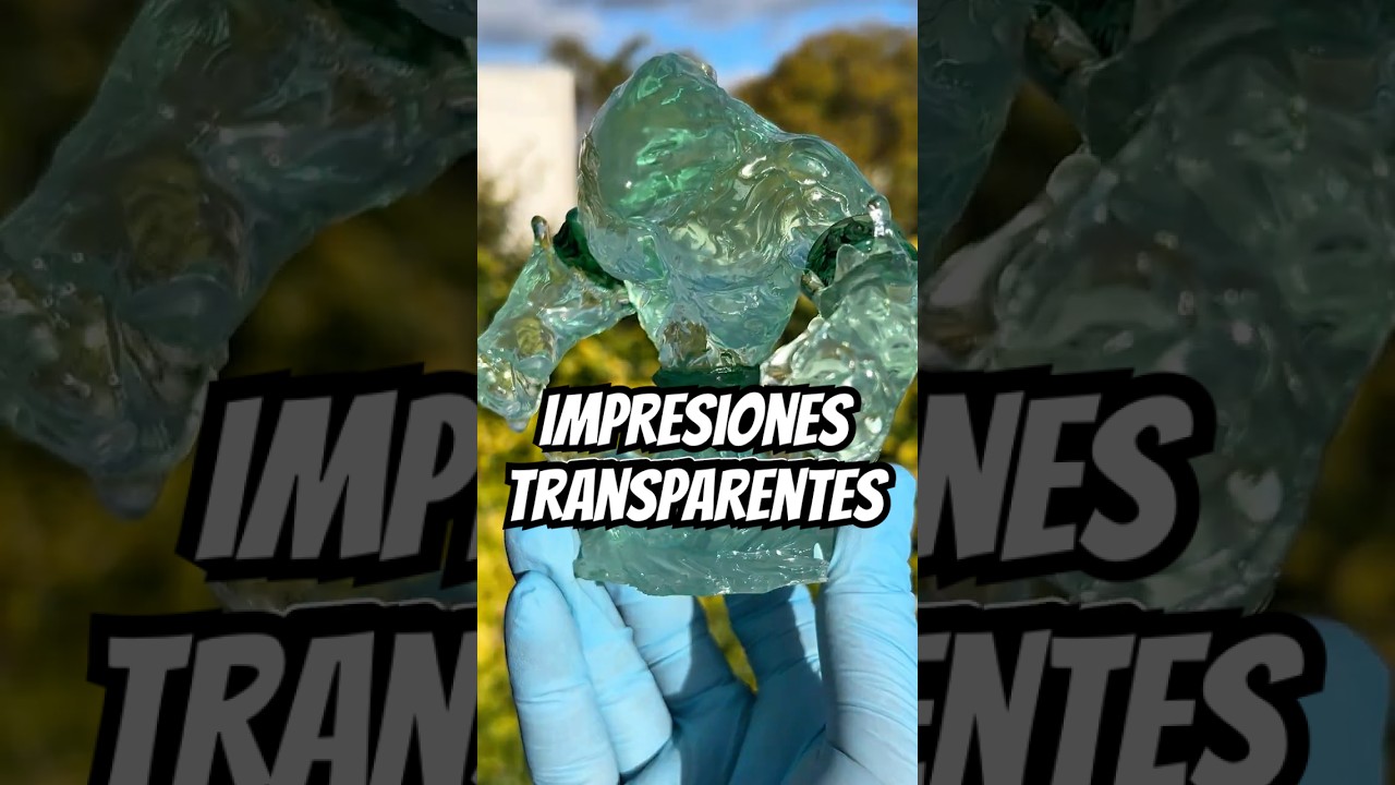 Impresiones 3D transparentes - Como hacer impresiones transparentes en Resina o filamento