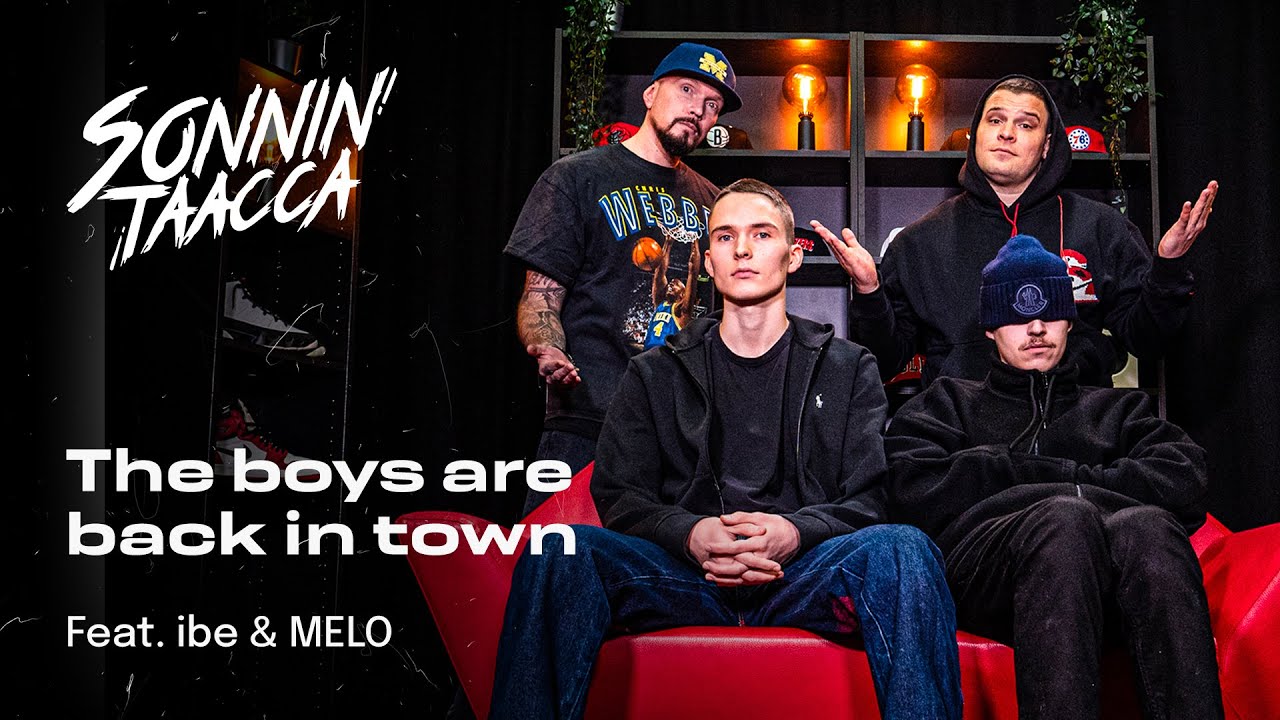 The boys are back in town (feat. ibe & MELO) | Sonnin Taacca