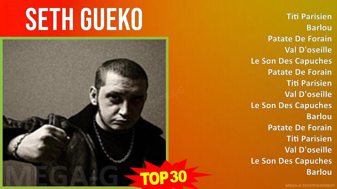 Seth Gueko 2024 MIX Best Songs - Titi Parisien, Barlou, Patate De Forain, Val D'oseille
