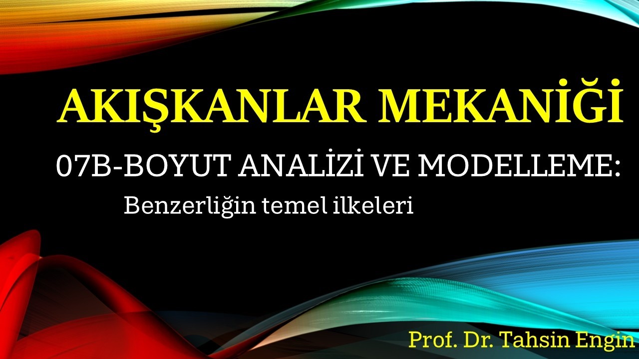 BOYUT ANALİZİ VE MODELLEME - Bölüm #2: Benzerliğin Temel İlkeleri