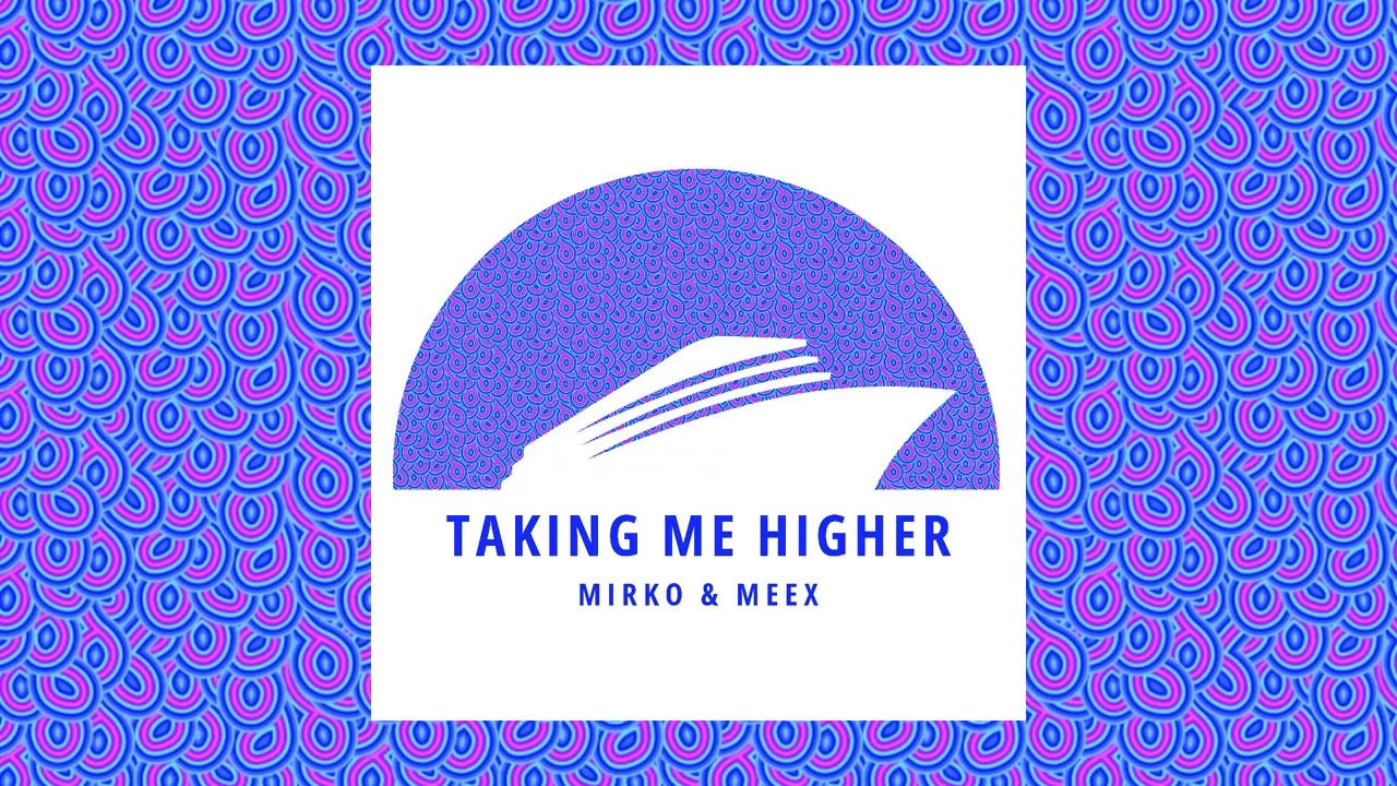 Mirko & Meex - Taking Me Higher [CMS556]
