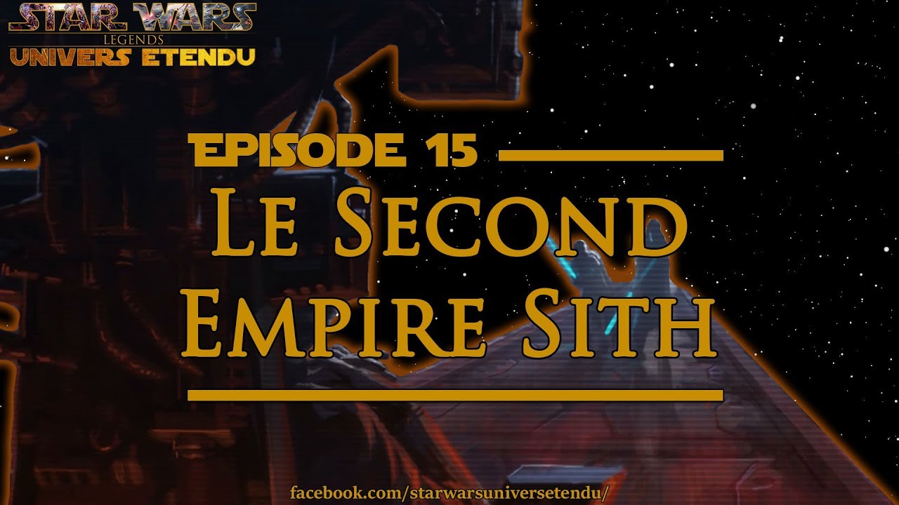 Chronique #15 - Le Second Empire Sith (Star Wars Chronique, Arc 4)