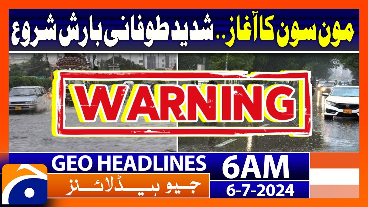 Heavy Rain Alert!! | Geo News at 6 AM Headlines | 6th July 2024