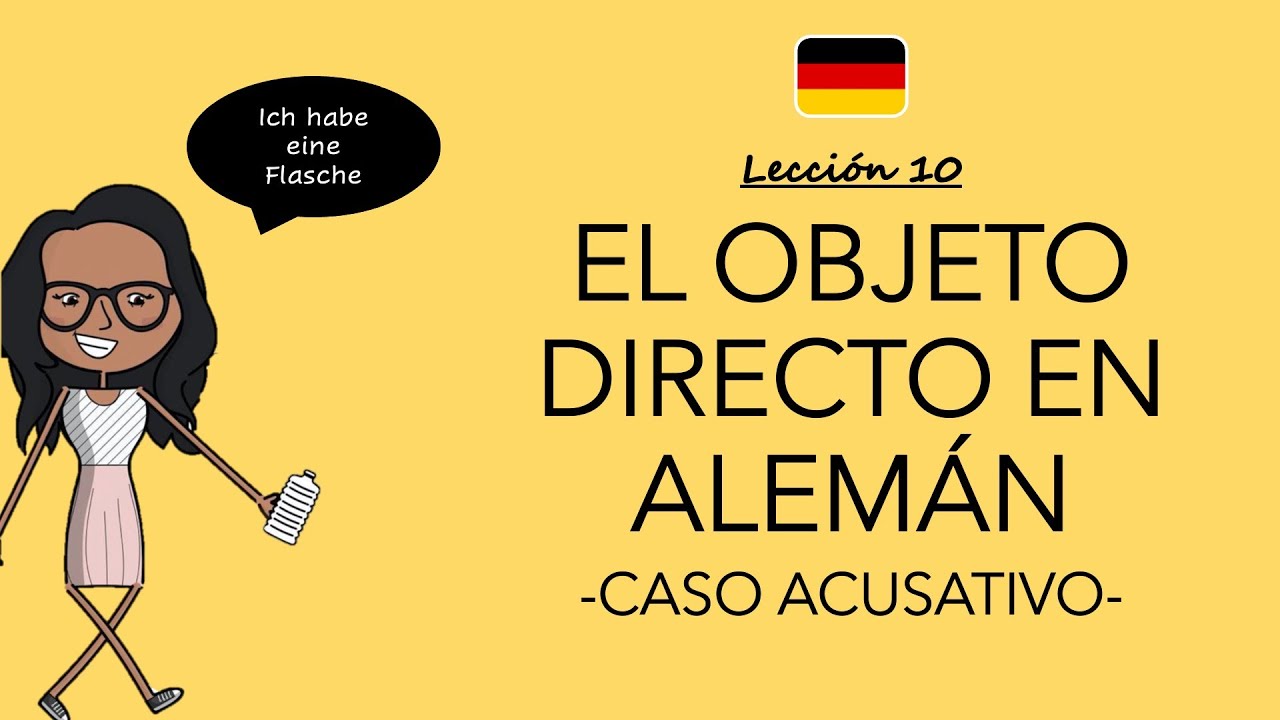 El Objeto Directo en Aleman - Caso Acusativo - Lección 10 - Nivel A1 - Aprender Alemán