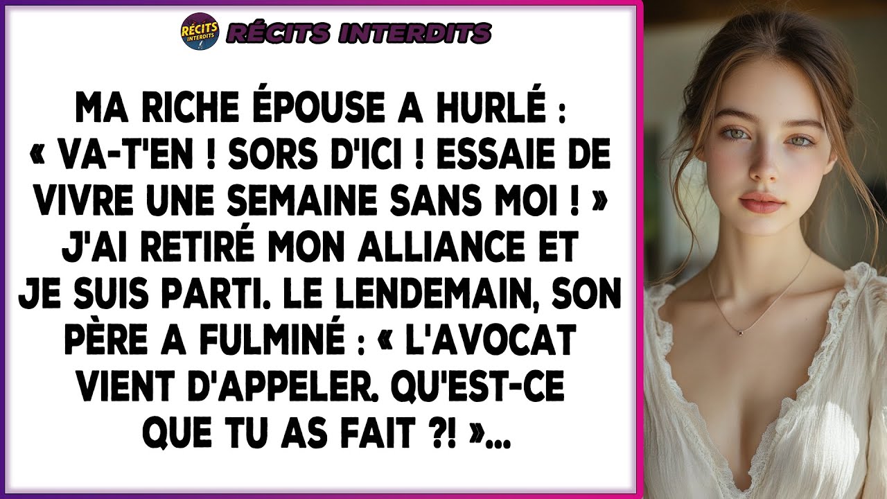 Elle A Hurlé : « Va-t'en ! Sors D'ici ! Essaie De Vivre Une Semaine Sans Moi ! » J'ai Retiré Mon...