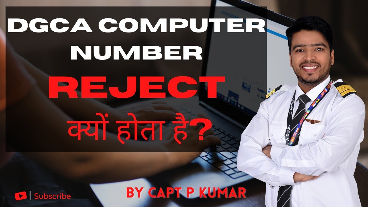 REJECTION OF COMPUTER NUMBER | HOW TO APPLY FOR  DGCA COMPUTER NUMBER | GET DGCA CN  | CAPT P KUMAR