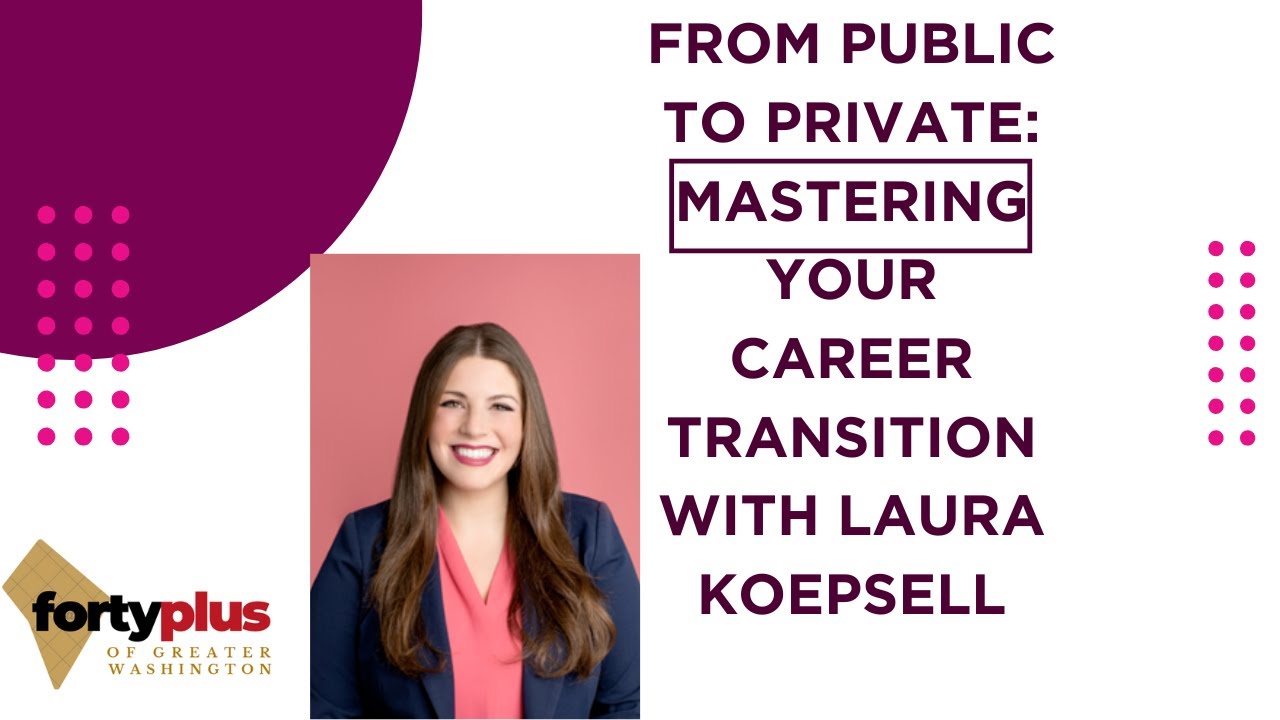 Encore Presentation! From Public to Private: Mastering Your Career Transition with Laura Koepsell