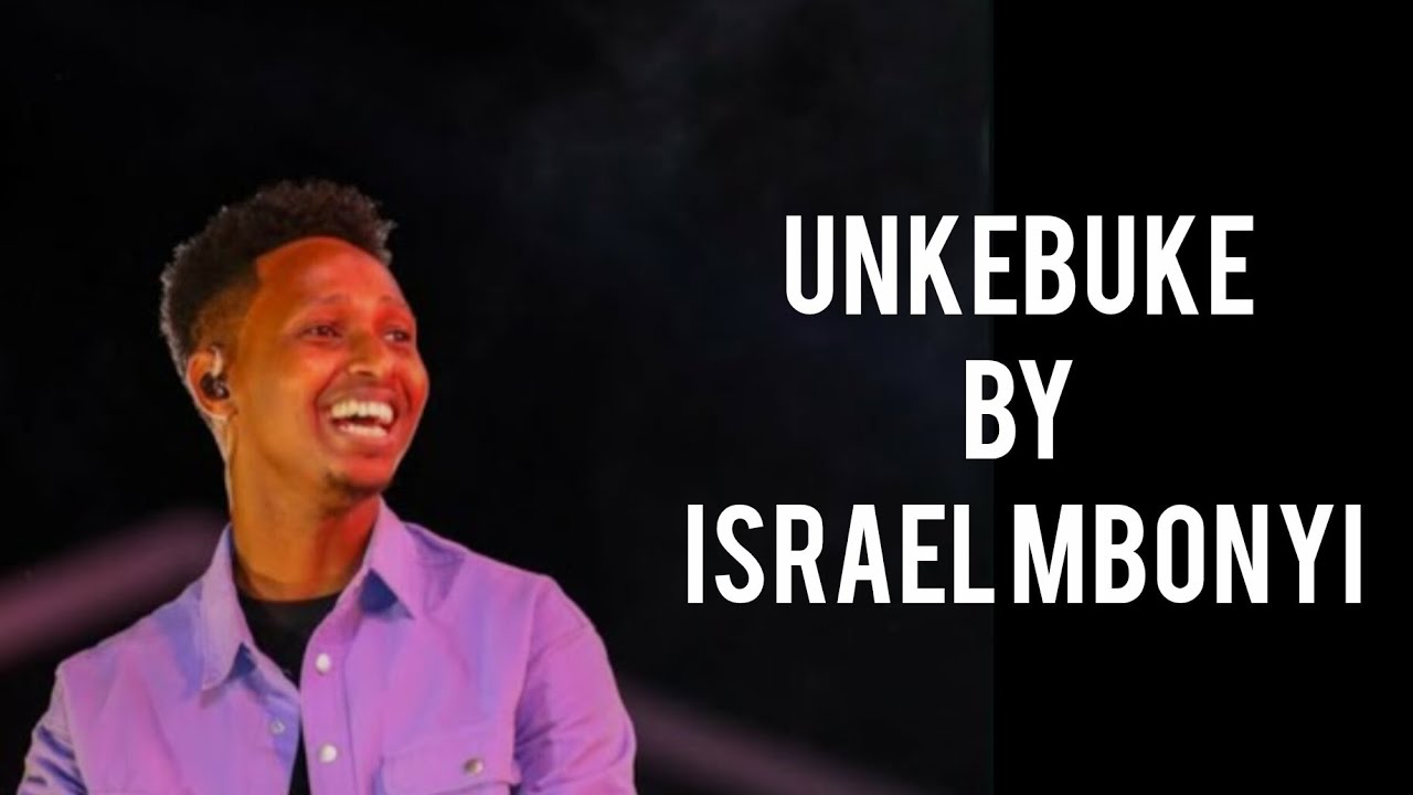 Israel mbonyi _ unkebuke mwami //Video lyrics