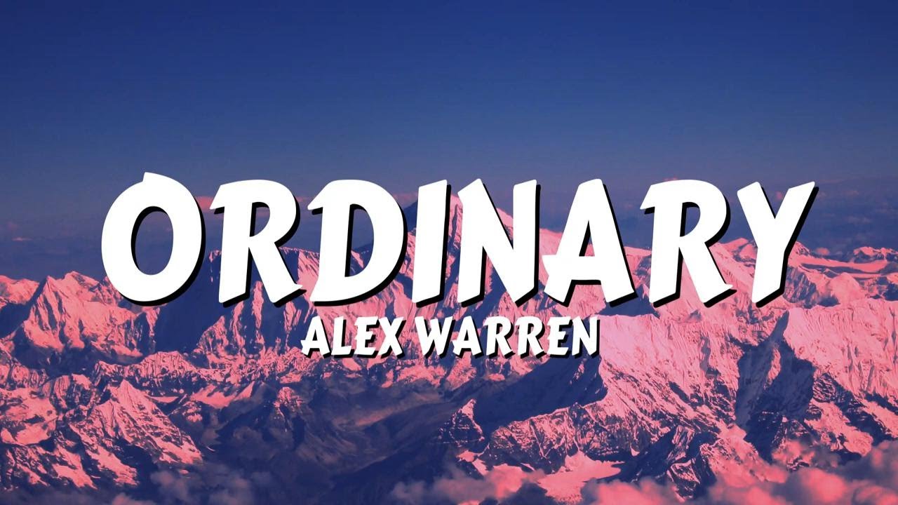 Alex Warren - Ordinary (Lyrics)