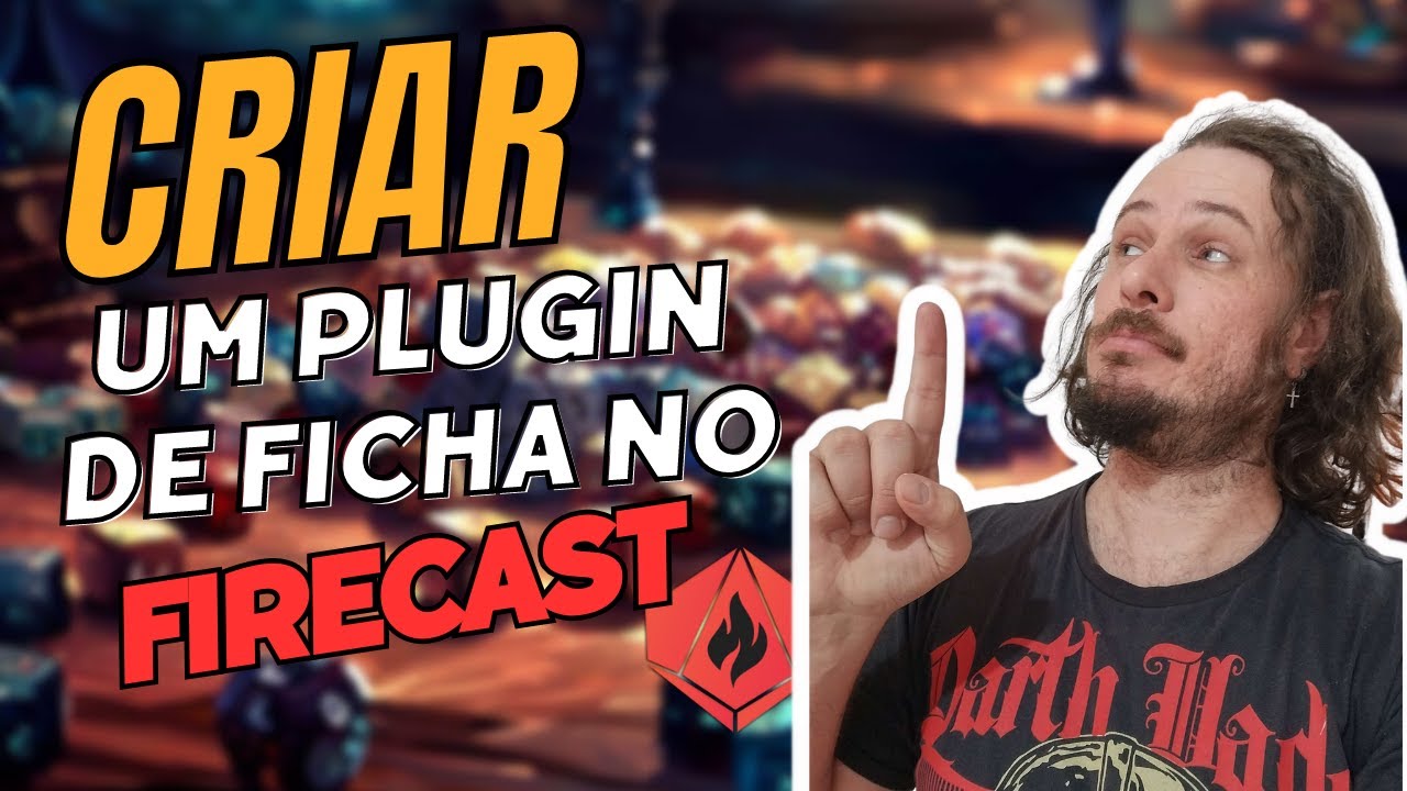 Dicas de RPG #2 |  CRIAR UM PLUGIN DE FICHA PARA O FIRECAST