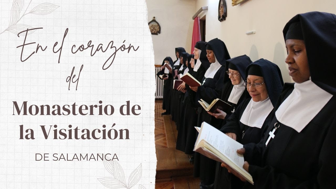 En el corazón del Monasterio de la Visitación de Salamanca