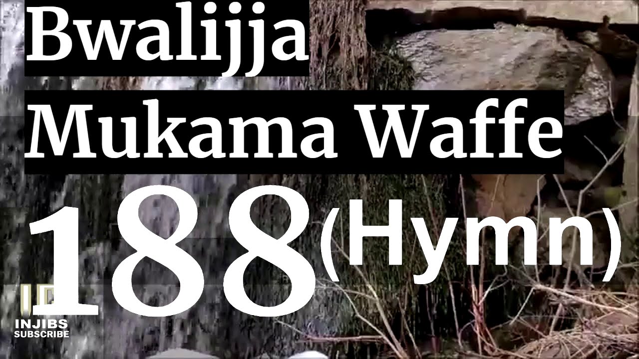 Hymns Of Faith - BWALIJJA MUKAMA WAFFE (188) Church Of Uganda - Ennyimba-Luganda Hymns Choir-Injibs