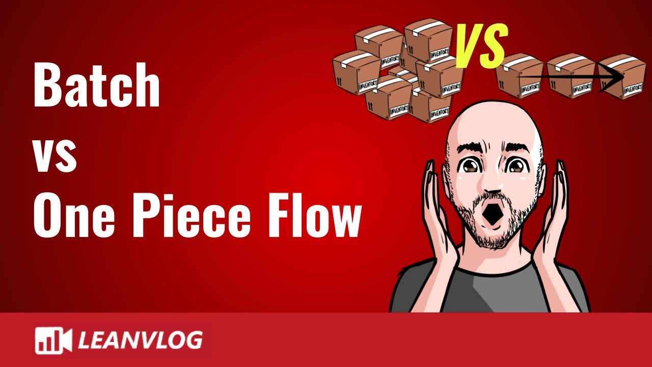 Batch vs One Piece Flow Manufacturing