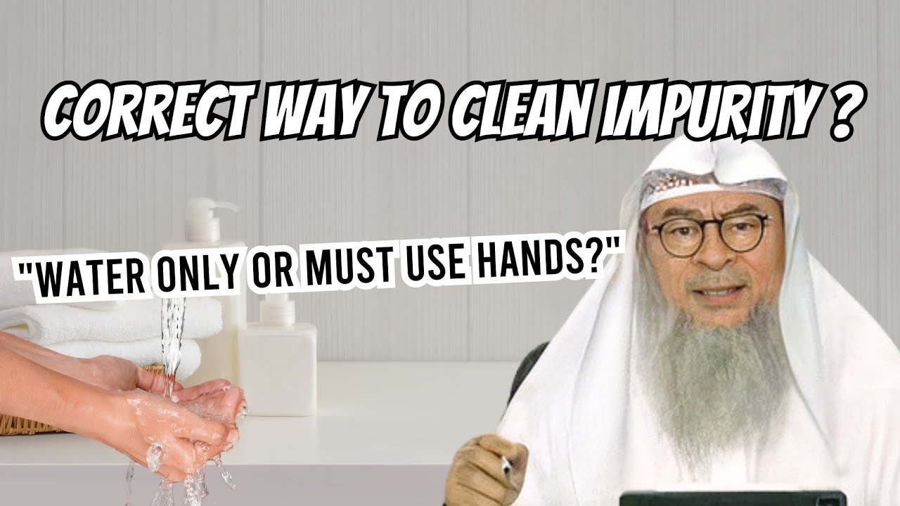 How to clean different types of impurity, can we use only water or water + hand