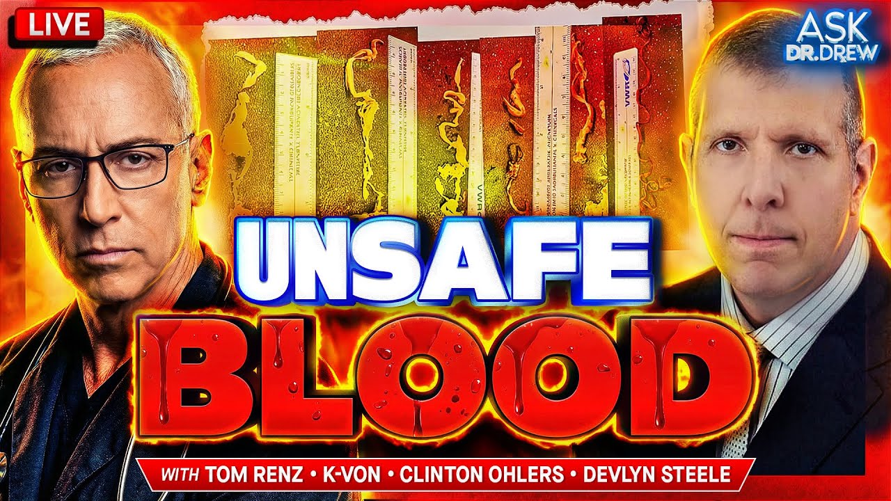 Unsafe Blood: Baby's Massive Clot Blamed On mRNA-Vaxxed Donor Transfusion w/ Tom Renz &ndash; Ask Dr. Drew