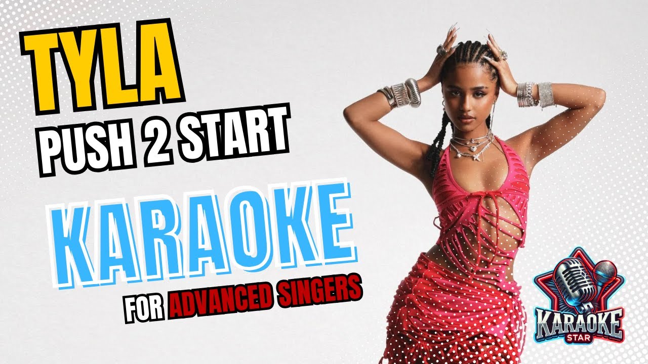 🎤 Tyla - PUSH 2 START Karaoke for Advanced Singers!🔥| Sing Along with Backing Vocals + Lyrics