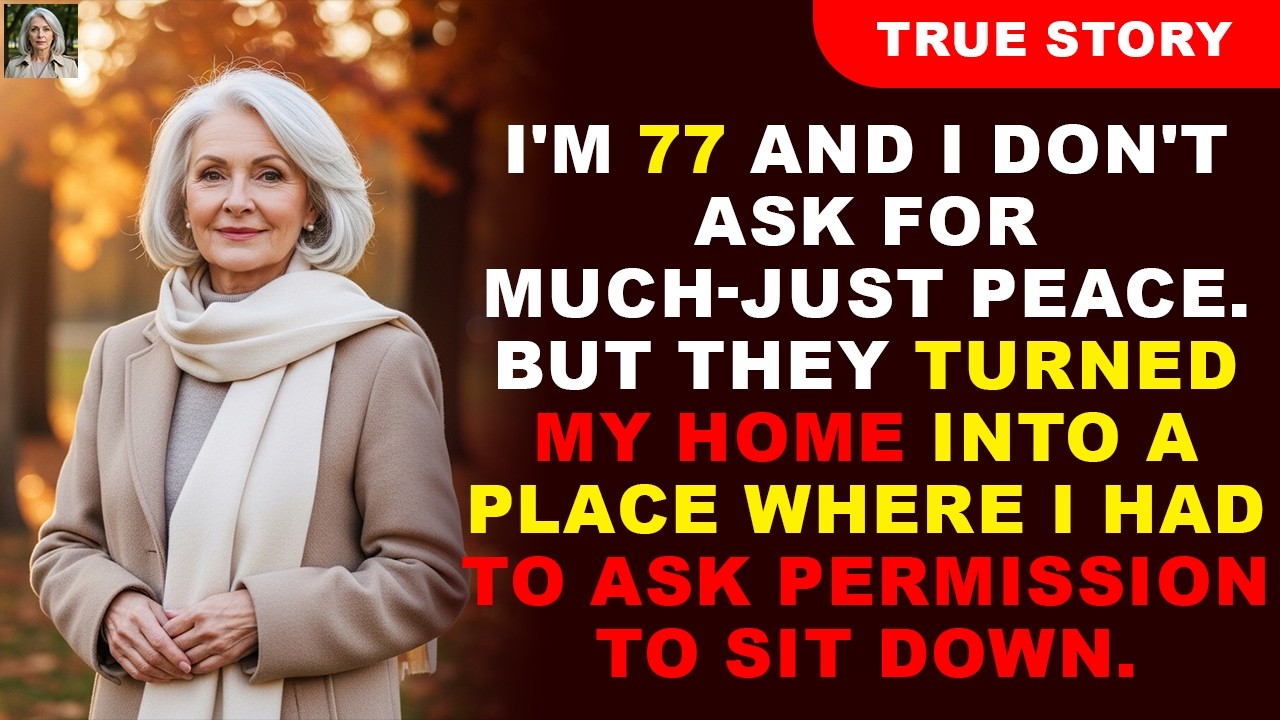 I’m 77 And I Don’t Ask For Much—Just Peace. But They Turned My Home Into A Place Where I Had To Ask