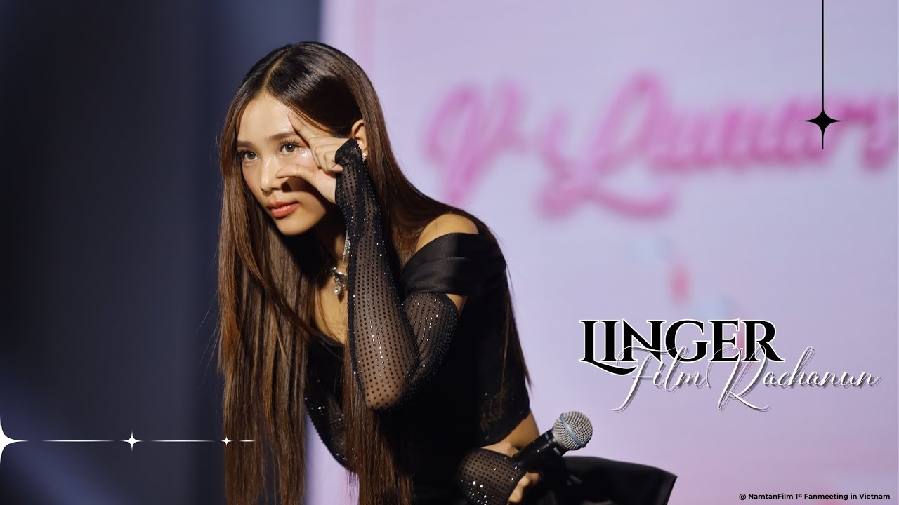 Linger - Film Rachanun @ NamtanFilm 1st Fanmeeting in Vietnam [250329]