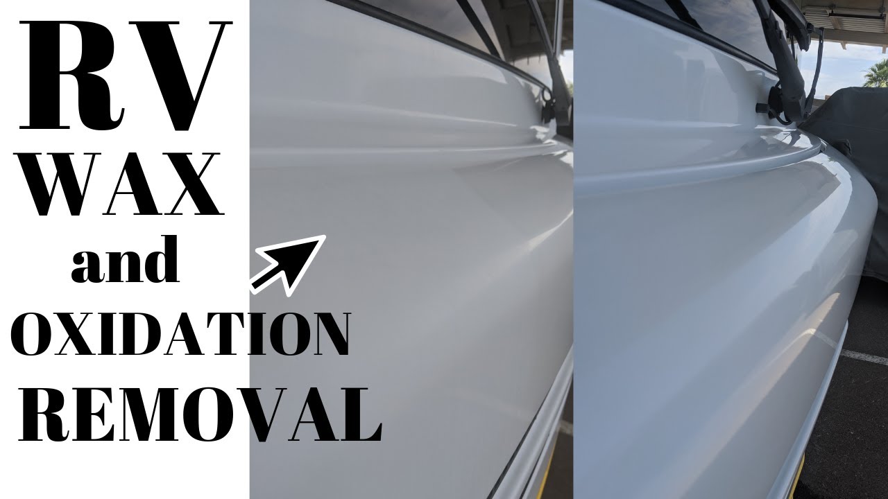HOW TO WAX/REMOVE OXIDATION FROM GELCOAT/FIBERGLASS RV