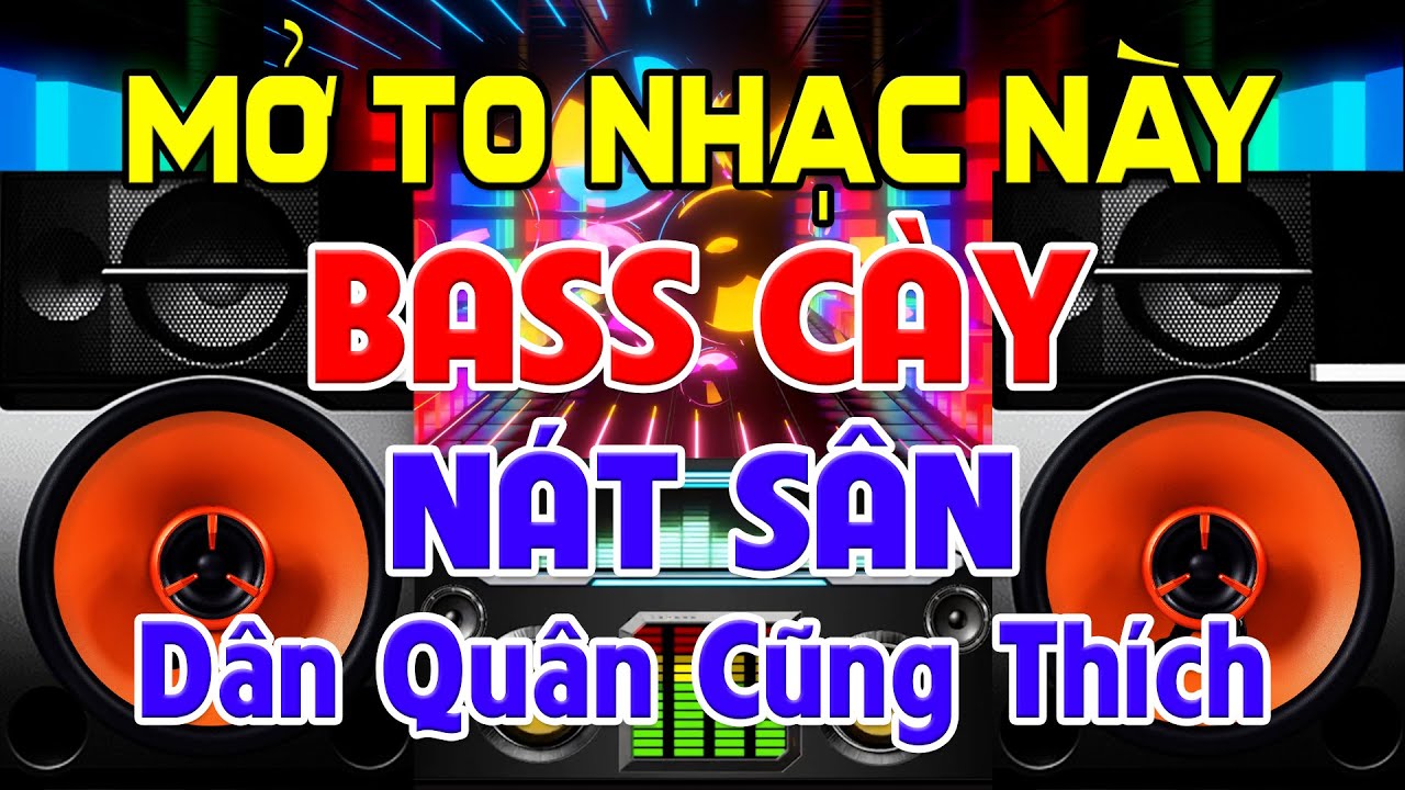 BASS Cày Nát Sân, Nhạc Test Loa CỰC CHUẨN 8D - Nhạc Disco REMIX Bass Căng Quá Đã, Cả Xã Đều Nghe