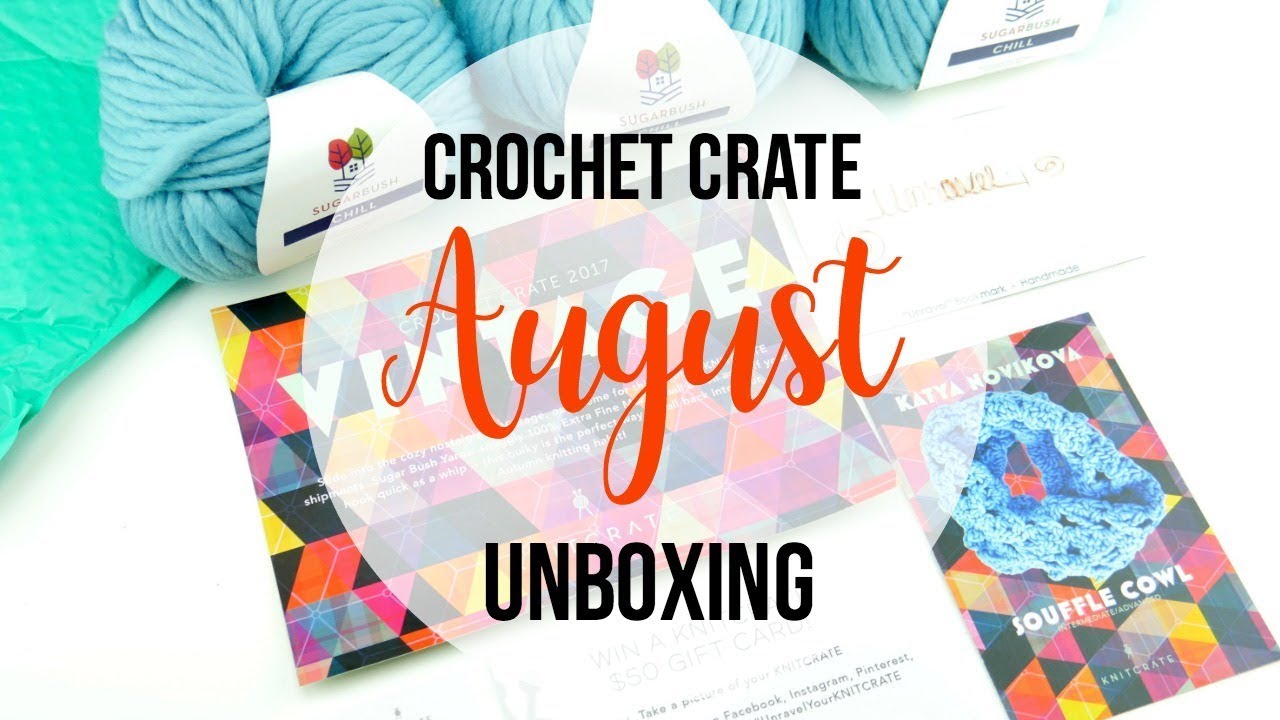 August CrochetCrate: Unboxing and Review!