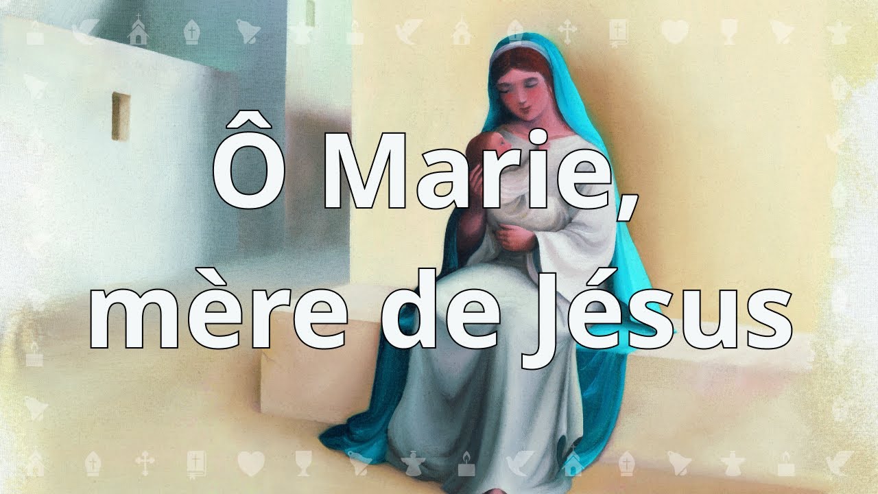 Ô Marie mère de Jésus - Chant Chrétien avec Paroles , la période de l'Avent et Noël