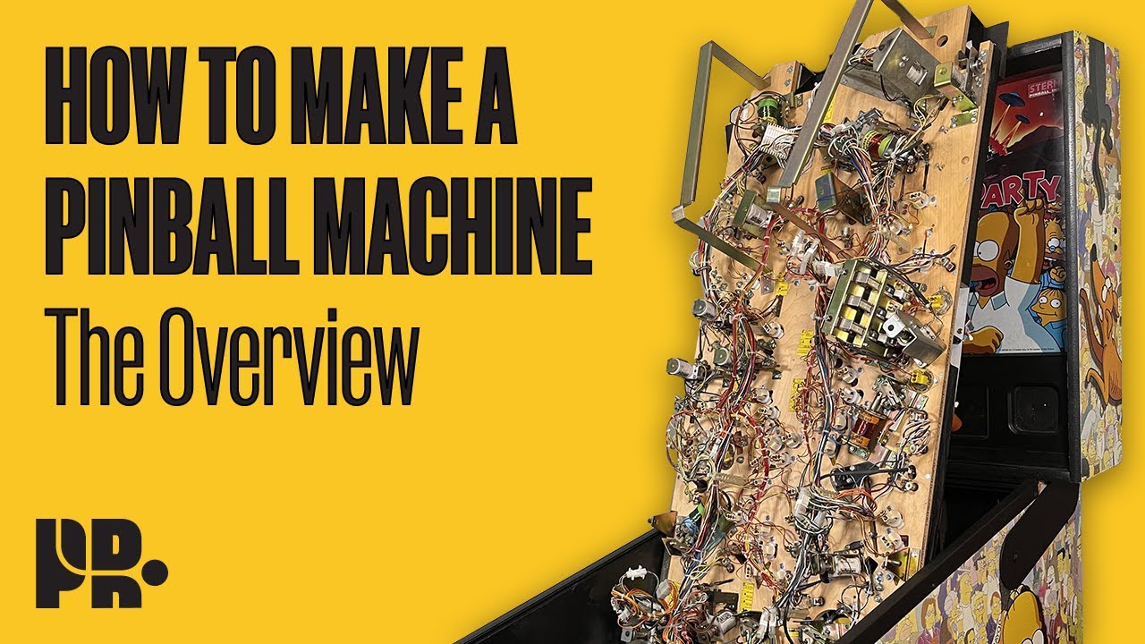 HOW TO MAKE A PINBALL MACHINE: The Overview