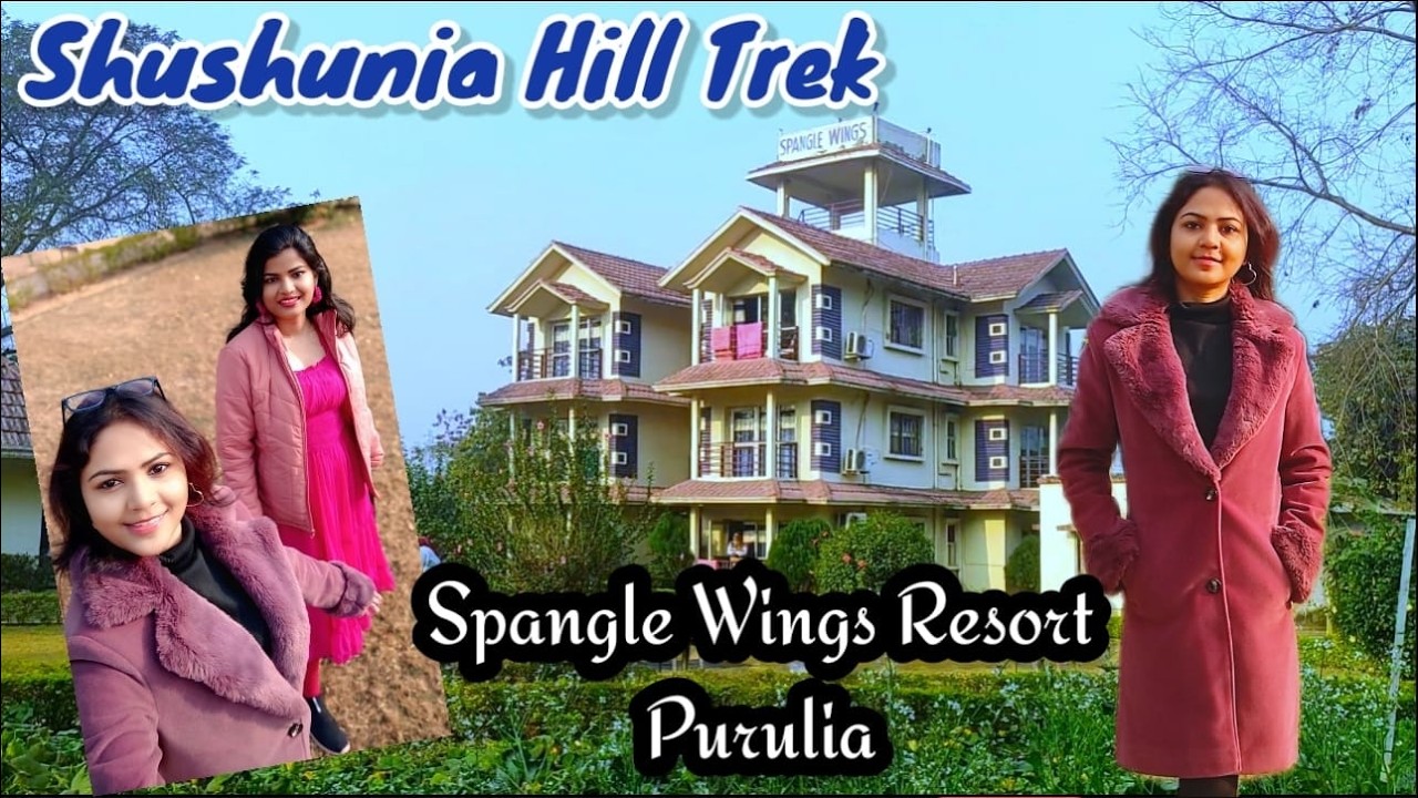 Shushunia Hill Trek & Spangle Wings Resort tour.