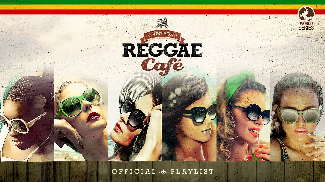 Vintage Reggae Caf&eacute; - Official Playlist