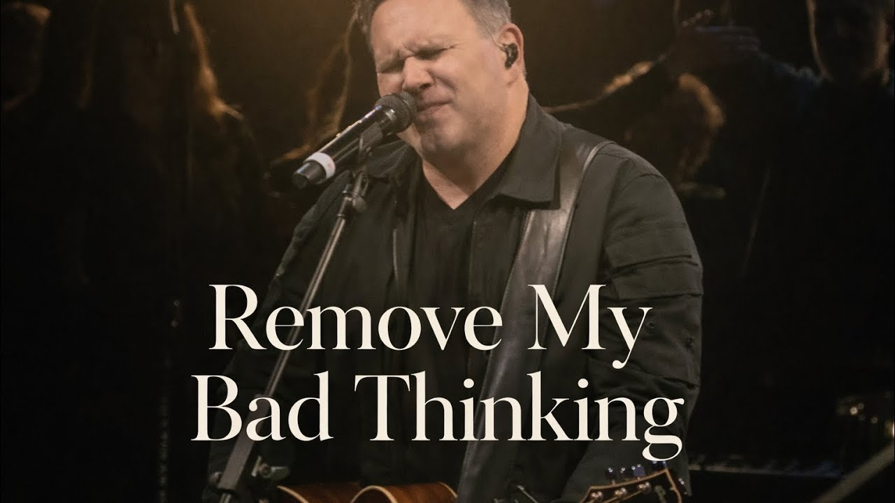 Remove My Bad Thinking - Matt Redman style (Christian Worship Song)
